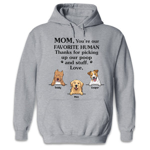 You're My Favorite Human Being - Dog Personalized Custom Unisex T-shirt, Hoodie, Sweatshirt - Father's Day, Mother's Day, Gift For Pet Owners, Pet Lovers