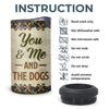 You & Me & The Dogs - Camping Personalized Custom 4 In 1 Can Cooler Tumbler - Gift For Husband Wife, Camping Lovers, Pet Owners, Pet Lovers