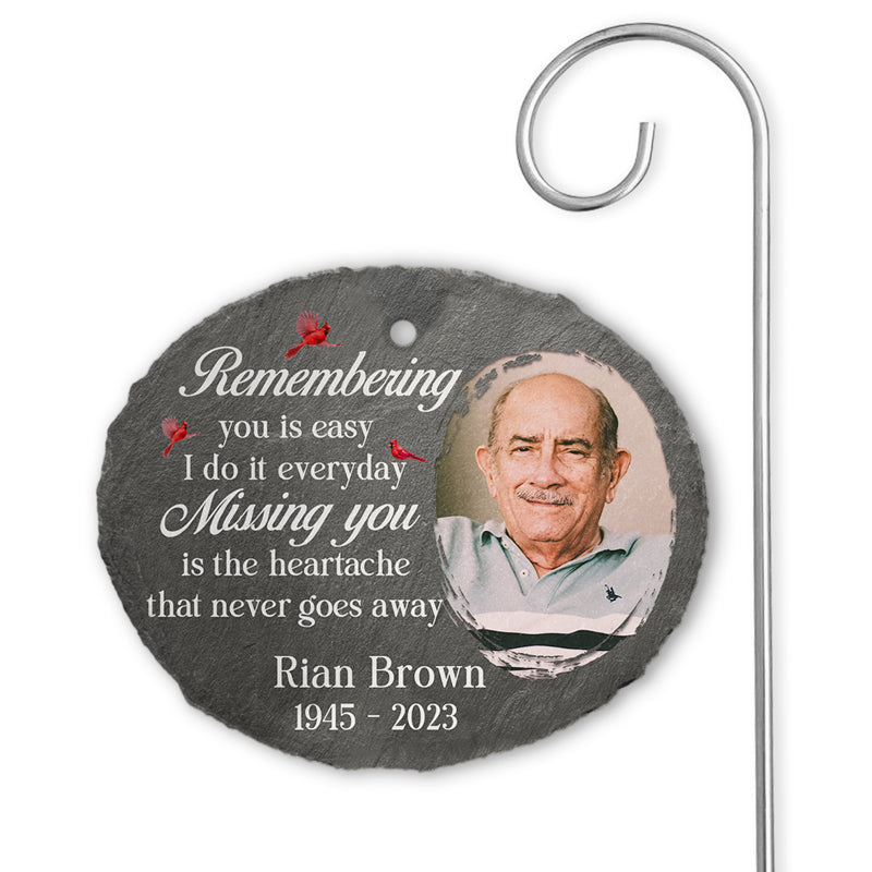 Custom Photo Missing You Is The Heartache That Never Goes Away - Memorial Personalized Custom Oval Shaped Memorial Garden Slate & Hook - Sympathy Gift For Family Members