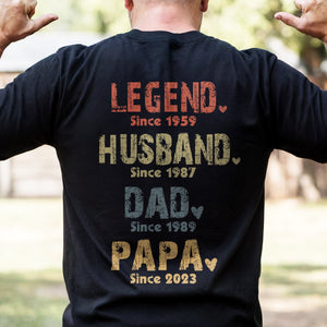 Legend, Husband, Dad And Papa Since - Family Personalized Custom Unisex Back Printed T-shirt, Hoodie, Sweatshirt - Gift For Dad, Grandpa