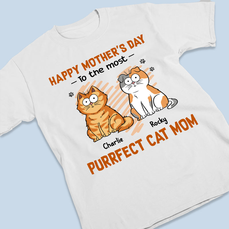Happy Mother's Day To The Most Purrfect Cat Mom - Cat Personalized Custom Unisex T-shirt, Hoodie, Sweatshirt - Mother's Day, Gift For Pet Owners, Pet Lovers