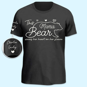 This Mama Bear Wears Her Heart On Her Sleeve - Family Personalized Custom Unisex T-Shirt With Design On Sleeve - Gift For Mom