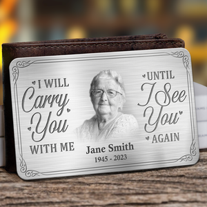 Custom Photo Until I See You Again - Memorial Personalized Custom Aluminum Wallet Card - Sympathy Gift For Family Members