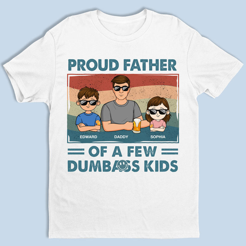 Proud Dad Of A Few Kids - Family Personalized Custom Unisex T-shirt, Sweatshirt - Gift For Dad, Grandpa