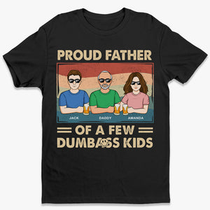 Proud Father Of A Few Kids - Family Personalized Custom Unisex T-shirt, Hoodie, Sweatshirt - Gift For Dad