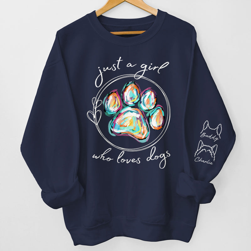 A Girl Who Loves Dogs - Dog & Cat Personalized Custom Unisex Sweatshirt With Design On Sleeve - Gift For Pet Owners, Pet Lovers