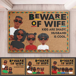 Beware Of Wife Kids Are Shady - Family Personalized Custom Decorative Mat - Gift For Family Members