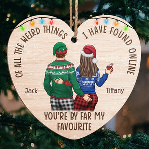 You Are By Far My Favourite I Have Found Online - Couple Personalized Custom Ornament - Wood Heart Shaped - Christmas Gift For Husband Wife, Anniversary