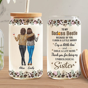 Thanks For Being My Unbiological Sister - Bestie Personalized Custom Glass Cup, Iced Coffee Cup - Gift For Best Friends, BFF, Sisters