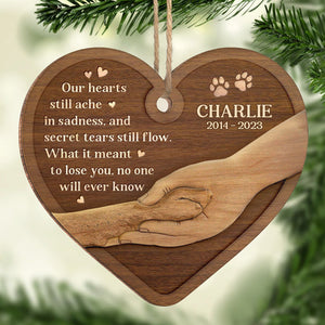 Our Hearts Still Ache In Sadness - Memorial Personalized Custom Ornament - Wood Heart Shaped - Christmas Gift, Sympathy Gift For Pet Owners, Pet Lovers