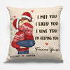 I Met You I Liked You Forever Yours - Couple Personalized Custom Pillow - Christmas Gift For Husband Wife, Anniversary