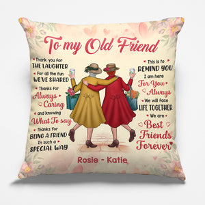 To My Old Friend, We Will Face Life Together - Bestie Personalized Custom Pillow - Gift For Best Friends, BFF, Sisters