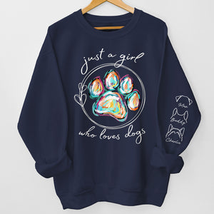 Just A Girl Who Loves Dogs - Dog Personalized Custom Unisex Sweatshirt With Design On Sleeve - Gift For Pet Owners, Pet Lovers