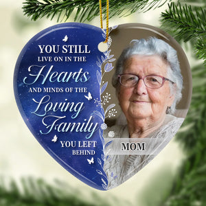 Custom Photo You Still Live On In Our Hearts And Minds - Memorial Personalized Custom Ornament - Ceramic Heart Shaped - Sympathy Gift For Family Members