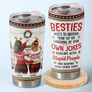 Laughing At Our Own Jokes - Bestie Personalized Custom Tumbler - Christmas Gift For Best Friends, BFF, Sisters