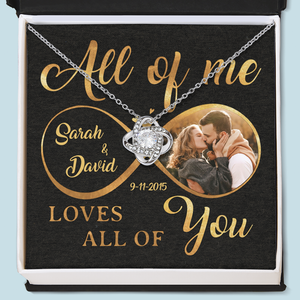 Custom Photo All Of Me Loves All Of You - Couple Personalized Custom Love Knot Necklace - Gift For Husband Wife, Anniversary