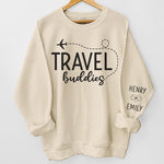 Travel Buddies For Life - Couple Travel Personalized Custom Unisex Sweatshirt With Design On Sleeve - Holiday Vacation Gift, Gift For Adventure Travel Lovers, Husband Wife, Anniversary