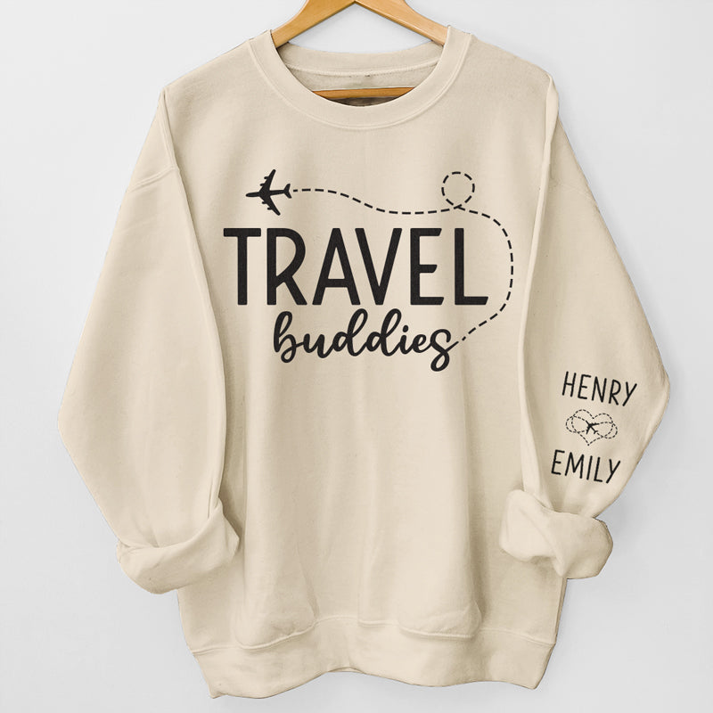 Travel Buddies For Life - Couple Travel Personalized Custom Unisex Sweatshirt With Design On Sleeve - Holiday Vacation Gift, Gift For Adventure Travel Lovers, Husband Wife, Anniversary