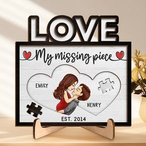 Love You, My Missing Piece - Couple Personalized Custom 2-Layered Wooden Plaque With Stand - House Warming Gift For Husband Wife, Anniversary