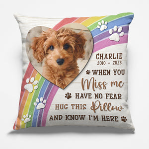 Custom Photo When You Miss Me Hug This Pillow - Memorial Personalized Custom Pillow - Sympathy Gift, Gift For Pet Owners, Pet Lovers