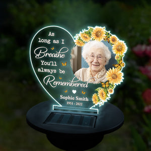 Custom Photo As Long As I Breath You'll Always Be Remembered - Memorial Personalized Custom Garden Solar Light - Sympathy Gift For Family Members