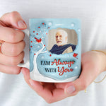 Custom Photo Always With You Keepsake Gifts - Personalized Mugs