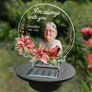 Custom Photo I'm Always With You - Memorial Personalized Custom Garden Solar Light - Sympathy Gift For Family Members