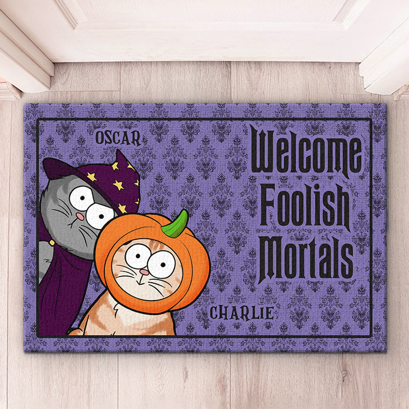 Welcome, Foolish Mortals - Cat Personalized Custom Home Decor Decorative Mat - Halloween Gift For Pet Owners, Pet Lovers