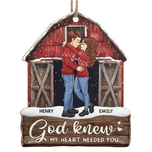 God Knew My Heart Needed You - Couple Personalized Custom Ornament - Acrylic, Wood Custom Shaped - Christmas Gift For Husband Wife, Anniversary