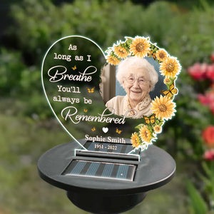 Custom Photo As Long As I Breath You'll Always Be Remembered - Memorial Personalized Custom Garden Solar Light - Sympathy Gift For Family Members