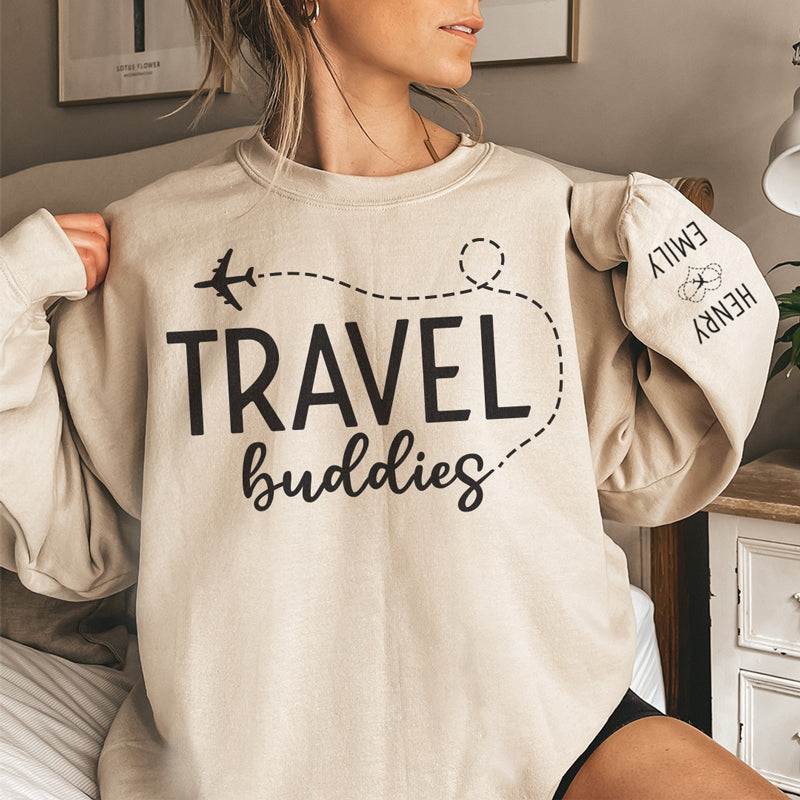 Travel Buddies For Life - Couple Travel Personalized Custom Unisex Sweatshirt With Design On Sleeve - Holiday Vacation Gift, Gift For Adventure Travel Lovers, Husband Wife, Anniversary