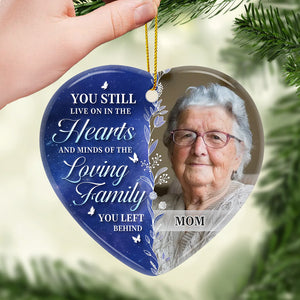 Custom Photo You Still Live On In Our Hearts And Minds - Memorial Personalized Custom Ornament - Ceramic Heart Shaped - Sympathy Gift For Family Members