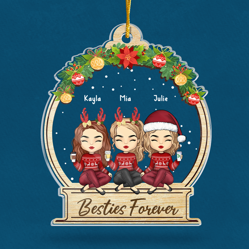 You Will Forever & Always Be My Best Friend - Bestie Personalized Custom Ornament - Acrylic Snow Globe Shaped - Christmas Gift For Best Friends, BFF, Sisters
