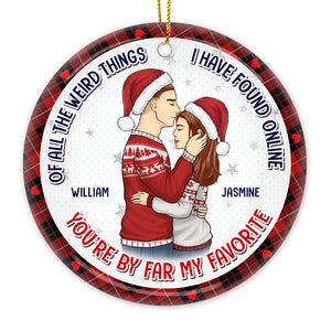 You Are My Favorite - Couple Personalized Custom Ornament - Ceramic Round Shaped - Christmas Gift For Husband Wife, Anniversary