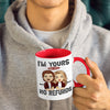 I'm Yours No Refund - Couple Personalized Custom Accent Mug - Gift For Husband Wife, Anniversary