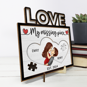 Love You, My Missing Piece - Couple Personalized Custom 2-Layered Wooden Plaque With Stand - House Warming Gift For Husband Wife, Anniversary