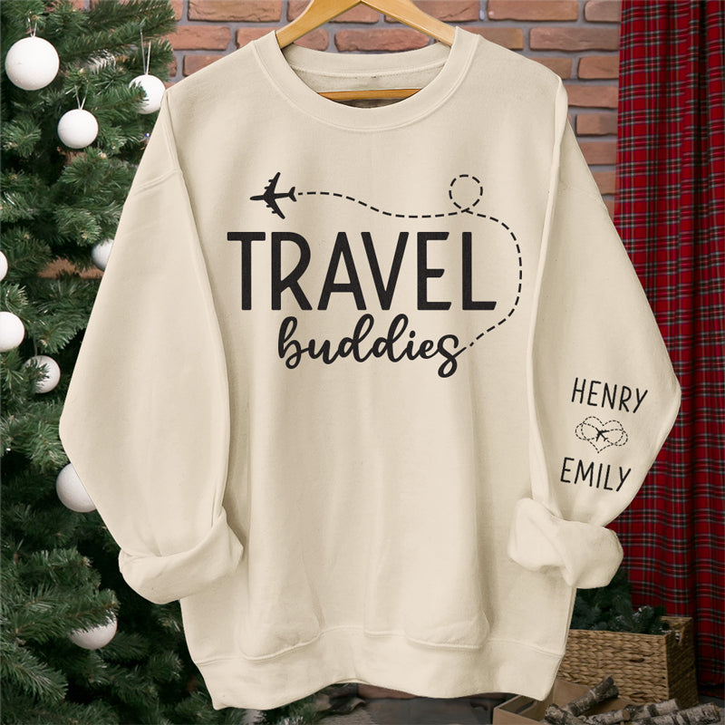 Travel Buddies For Life - Couple Travel Personalized Custom Unisex Sweatshirt With Design On Sleeve - Holiday Vacation Gift, Gift For Adventure Travel Lovers, Husband Wife, Anniversary