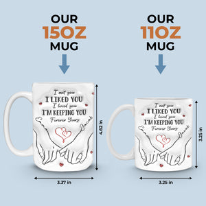 I'm Keeping You Forever - Couple Personalized Custom 3D Inflated Effect Printed Mug - Gift For Husband Wife, Anniversary