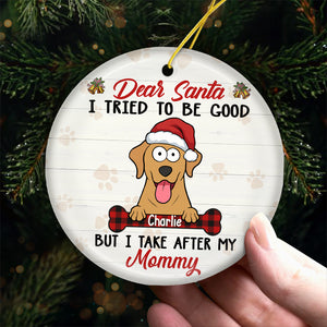 Dear Santa I Tried To Be Good - Dog Personalized Custom Ornament - Ceramic Round Shaped - Christmas Gift For Pet Owners, Pet Lovers