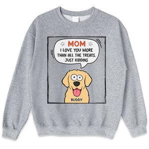 I Love You More Than All The Treats - Dog Personalized Custom Unisex T-shirt, Hoodie, Sweatshirt - Gift For Pet Owners, Pet Lovers