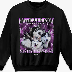 Custom Photo Your Tiny Furry Overlords - Dog & Cat Personalized Custom Unisex T-shirt, Hoodie, Sweatshirt - Mother's Day, Gift For Pet Owners, Pet Lovers