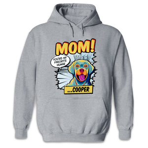 Mom You're My Favorite Human Pop Art - Dog Personalized Custom Unisex T-shirt, Hoodie, Sweatshirt - Gift For Pet Owners, Pet Lovers