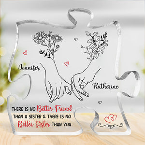 There Is No Better Friend - Bestie Personalized Custom Puzzle Shaped Acrylic Plaque - Gift For Best Friends, BFF, Sisters