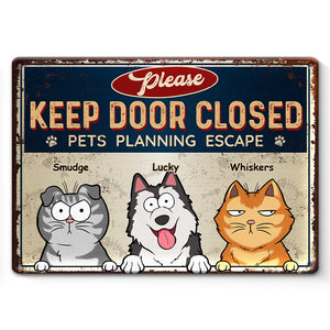 Pets Planning Escape - Dog & Cat Personalized Custom Home Decor Metal Sign - Gift For Pet Owners, Pet Lovers