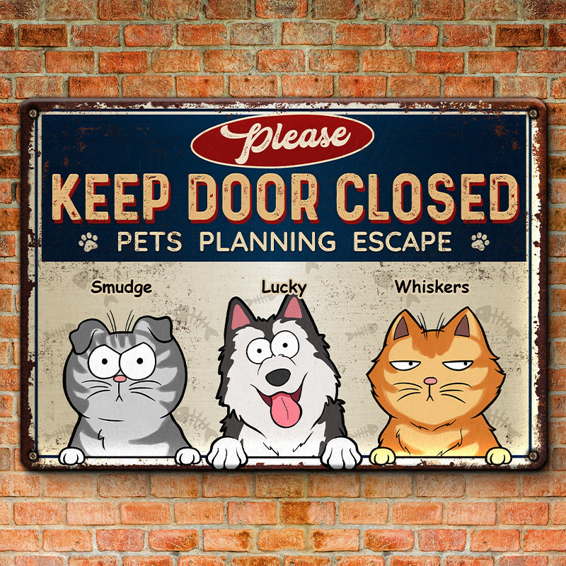 Pets Planning Escape - Dog & Cat Personalized Custom Home Decor Metal Sign - Gift For Pet Owners, Pet Lovers