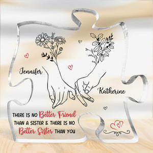 There Is No Better Friend - Bestie Personalized Custom Puzzle Shaped Acrylic Plaque - Gift For Best Friends, BFF, Sisters