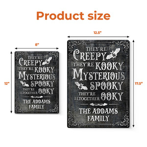 They're Creepy, They're Kooky - Family Personalized Custom Home Decor Metal Sign - Halloween Gift For Family Members