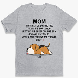 Mom, Thanks For Loving Me - Dog Personalized Custom Unisex T-shirt, Hoodie, Sweatshirt - Mother's Day, Gift For Pet Owners, Pet Lovers