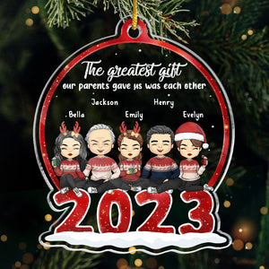 The Greatest Gift Of Us - Family Personalized Custom Ornament - Acrylic Snow Globe Shaped - Christmas Gift For Family Members, Best Friends, BFF, Sisters