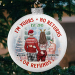 I'm Yours No Returns Or Refunds - Couple Personalized Custom White Flat Ball Ornament - Christmas Gift For Husband Wife, Anniversary
